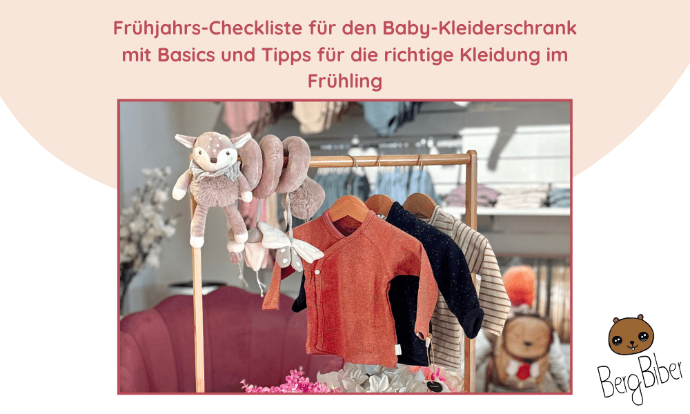 Frühjahrsputz im Baby-Kleiderschrank: Das braucht dein Baby jetzt wirklich - BergBiber GmbH